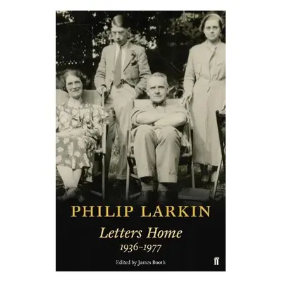 Philip Larkin: Letters Home - Larkin, Philip