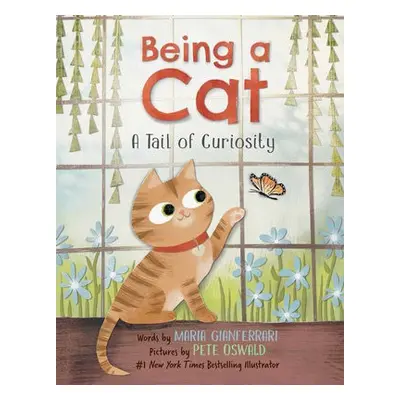 Being a Cat: A Tail of Curiosity - Gianferrari, Maria