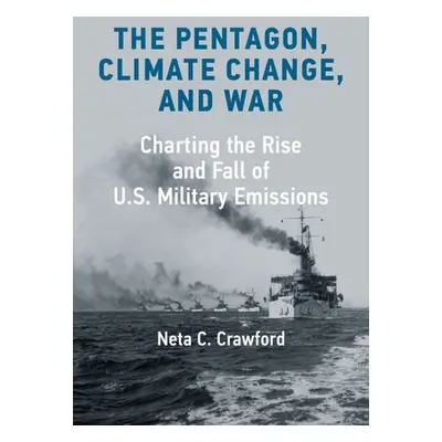 Pentagon, Climate Change, and War - Crawford, Neta C.