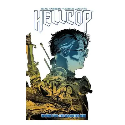 Hellcop, Volume 2: The Sasquatch War - Haberlin, Brian