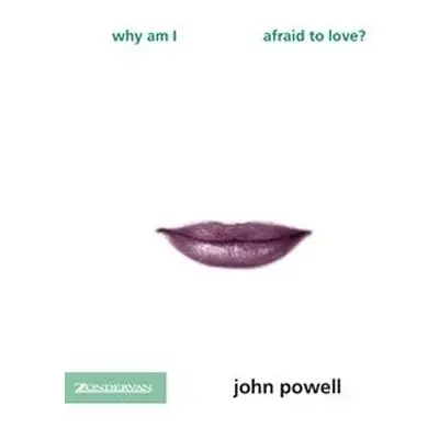 Why am I Afraid to Love? - Powell, John