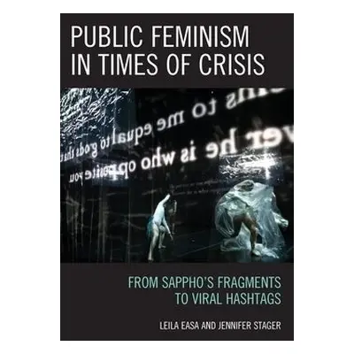 Public Feminism in Times of Crisis - Easa, Leila a Stager, Jennifer