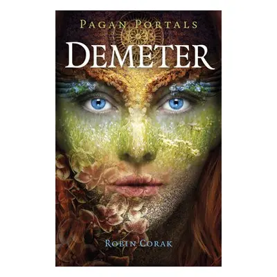 Pagan Portals - Demeter - Corak, Robin