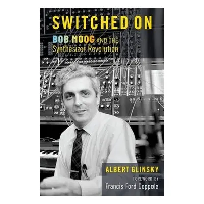 Switched On - Glinsky, Albert (Professor Emeritus of Composition, Professor Emeritus of Composit