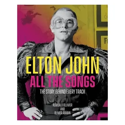 Elton John All the Songs - Roubin, Olivier a Ollivier, Romuald