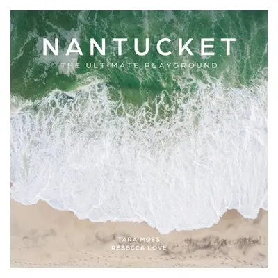 Nantucket - Moss, Tara a Love, Rebecca