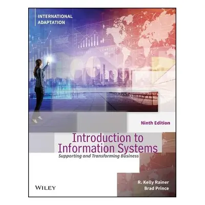 Introduction to Information Systems, International Adaptation - Rainer, R. Kelly (Auburn Univers