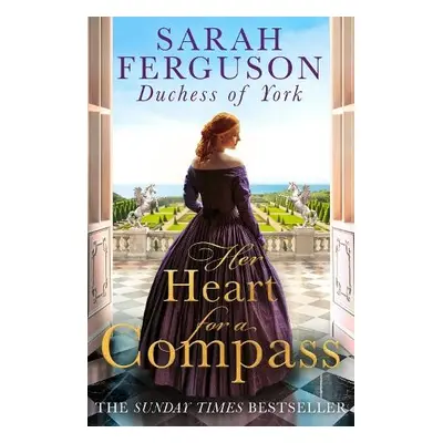 Her Heart for a Compass - Ferguson, Duchess of York, Sarah