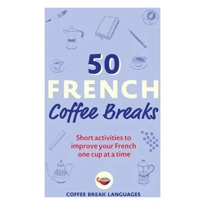 50 French Coffee Breaks - Languages, Coffee Break