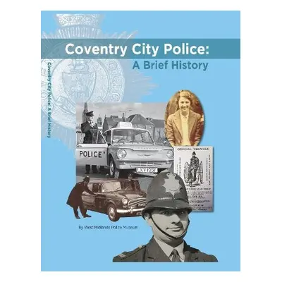 Coventry City Police: A Brief History - Brazier, Corinne