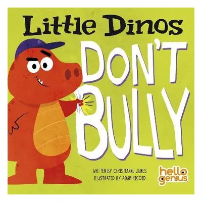 Little Dinos Don't Bully - Jones, Christianne (Acquisitions Editor)