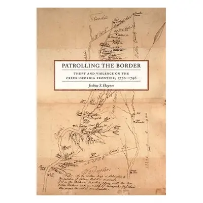 Patrolling the Border - Haynes, Joshua S.