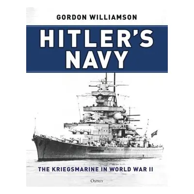 Hitler's Navy - Williamson, Gordon