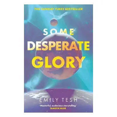 Some Desperate Glory - Tesh, Emily