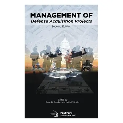 Management of Defense Acquisition Projects - Snider, Keith F. a Rendon, Rene G.