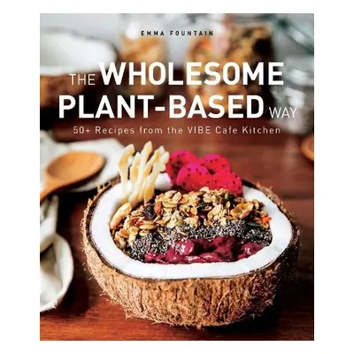 Wholesome Plant-Based Way - Fountain, Emma