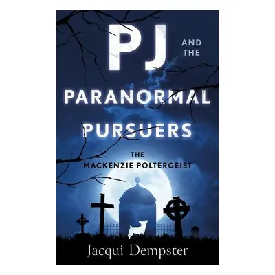 PJ and the Paranormal Pursuers - Dempster, Jacqui