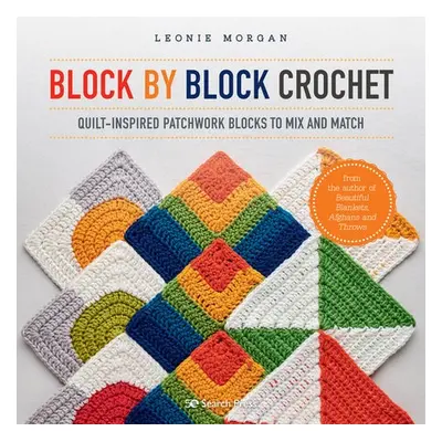 Block by Block Crochet - Morgan, Leonie