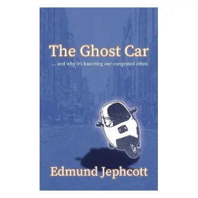 Ghost Car - Jephcott, Edmund