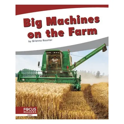 Big Machines on the Farm - Rossiter, Brienna