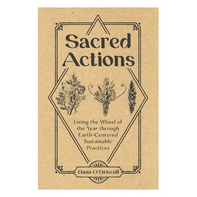 Sacred Actions - O'Driscoll, Dana