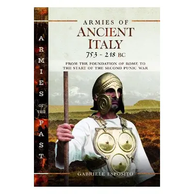 Armies of Ancient Italy 753-218 BC - Esposito, Gabriele