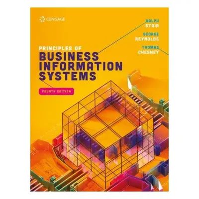 Principles of Business Information Systems - Stair, Ralph (Professor Emeritus) a Reynolds, Georg