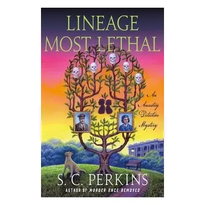 Lineage Most Lethal - Perkins, S. C.