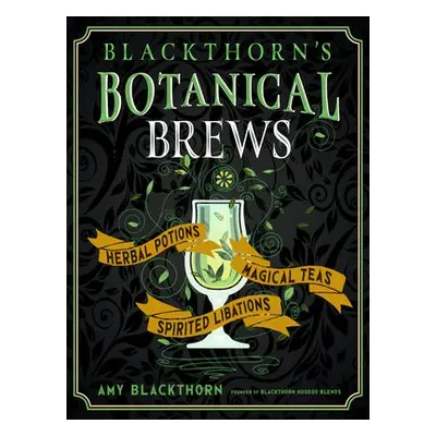 Blackthorn'S Botanical Brews - Blackthorn, Amy (Amy Blackthorn)