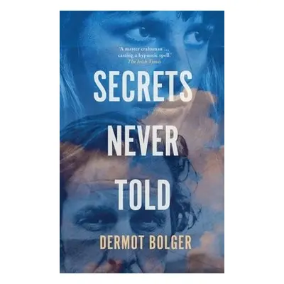 Secrets Never Told - Bolger, Dermot