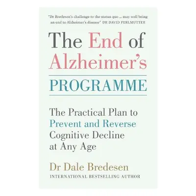 End of Alzheimer's Programme - Bredesen, Dr Dale