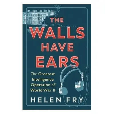 Walls Have Ears - Fry, Helen