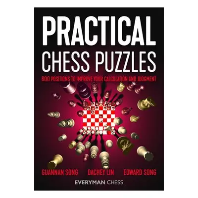 Practical Chess Puzzles - Song, Guannan a Lin, Dachey a Song, Edward