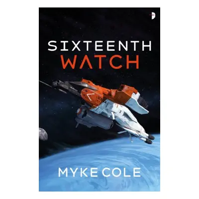 Sixteenth Watch - Cole, Myke