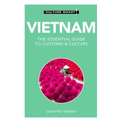 Vietnam - Culture Smart! - Murray, Geoffrey