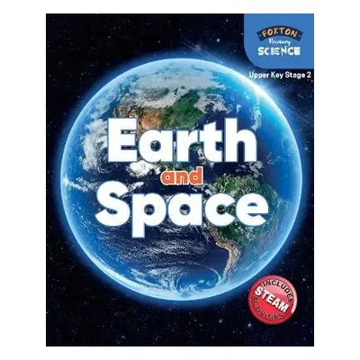 Foxton Primary Science: Earth and Space (Upper KS2 Science) - Tyrrell, Nichola