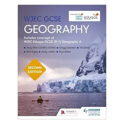 WJEC GCSE Geography Second Edition - Owen, Andy a Coleman, Gregg a Davis, Val a Digby, Bob a Lee