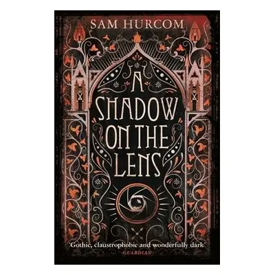 Shadow on the Lens - Hurcom, Sam