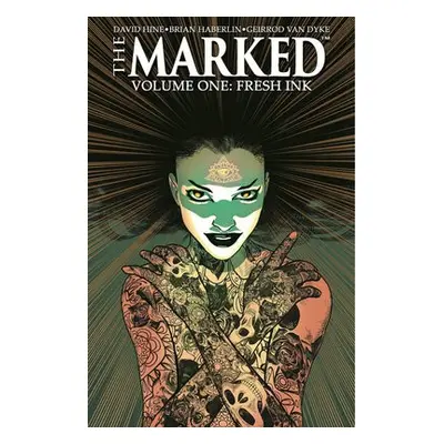 Marked Volume 1: Fresh Ink - Hine, David a Haberlin, Brian