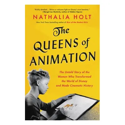 The Queens of Animation - Holt, Nathalia