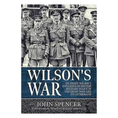 Wilson'S War - Spencer, John a Sheffield, Gary