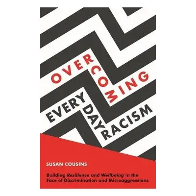 Overcoming Everyday Racism - Cousins, Susan