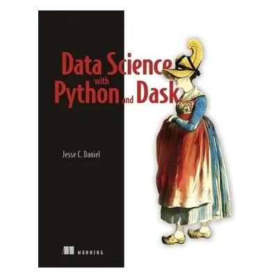 Data Science at Scale with Python and Dask - Daniel, Jesse