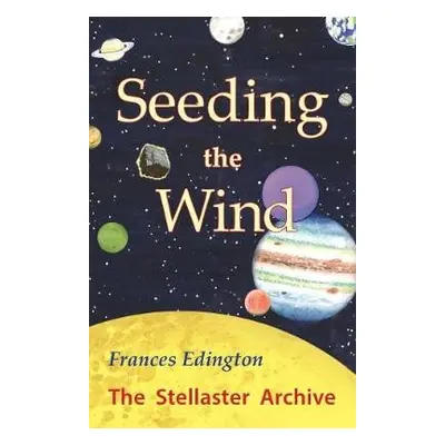 Seeding the Wind - Edington, Frances