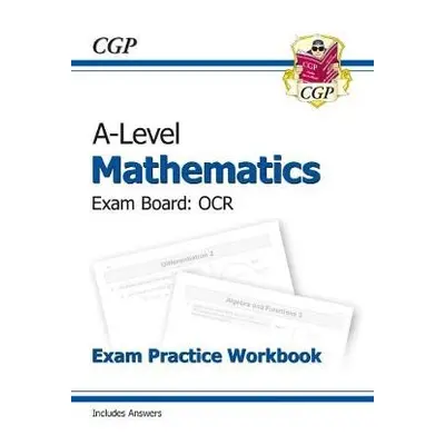 A-Level Maths OCR Exam Practice Workbook (includes Answers) - CGP Books