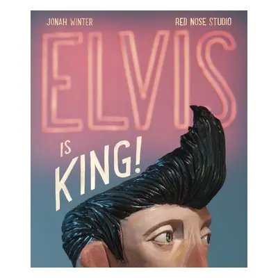 Elvis Is King! - Winter, Jonah