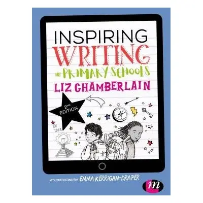 Inspiring Writing in Primary Schools - Chamberlain, Liz (Open University, UK)