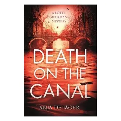 Death on the Canal - Jager, Anja de