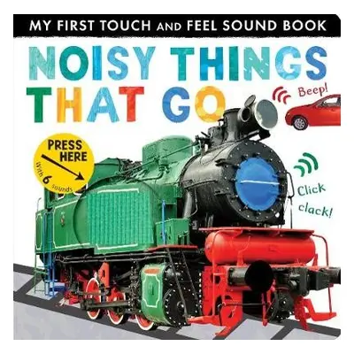 Noisy Things That Go - Walden, Libby