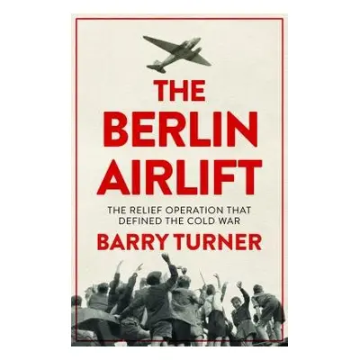 Berlin Airlift - Turner, Barry